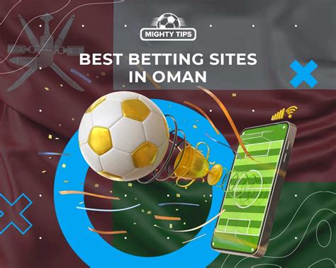 oman betting sites|Best Betting Sites in Oman [2024] » Legal Omani Bookmakers.